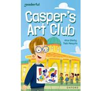 Readerful Independent Library: Oxford Reading Level 8: Casper's Art Club