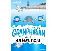 Readerful Rise: Oxford Reading Level 10: Granphibian and the Seal Island Rescue