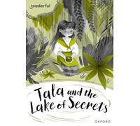 Readerful Rise: Oxford Reading Level 10: Tala and the Lake of Secrets