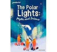 Readerful Rise: Oxford Reading Level 10: The Polar Lights: Myths and Science