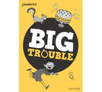 Readerful Rise: Oxford Reading Level 7: Big Trouble