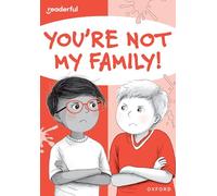 Narinder Dhami – You're Not My Family! – Readerful Rise: Oxford Reading Level 7