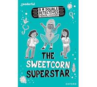 Readerful Rise: Oxford Reading Level 8: A Double Detectives Medical Mystery: The Sweetcorn Superstar