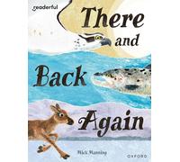 READERFUL Y4/P5: THERE AND BACK AGAIN (Readerful: Books for Sharing)