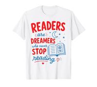 Readers are Dreamers Who Never Stop Reading Book Bookworm Value Graphic T-Shirt