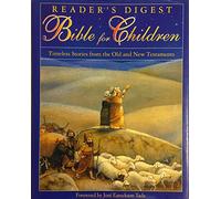 Reader's Digest Bible for Children: Timeless Stories from the Old and New Testaments