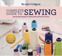 Reader's Digest Complete Guide to Sewing by Editors of Reader's Digest HARDBACK
