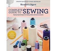 Reader's Digest Complete Guide to Sewing: Step by Step Techniques for Making Clothes and Home Accessories (Rd Consumer Reference)