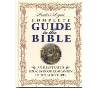 Reader's Digest Complete Guide to the Bible: An Illustrated Book-By-Book Companion to the Scriptures