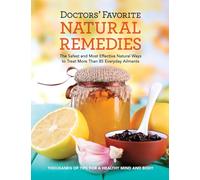 Reader's Digest Doctors' Favorite Natural Remedies: The Safest and Most Effective Natural Ways to Treat More Than 85 Everyday Ailments (Reader's Digest Healthy)