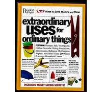 Reader's Digest Extraordinary Uses For Ordinary Things