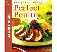 Reader's Digest Perfect Poultry (Eat Well, Live Well)