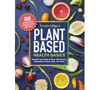 Reader's Digest Plant Based Health Basics: Nourish Your Body and Brain with Grains, Vegetables, and More (Rd Plant Based)