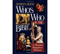 Reader's Digest Who's Who in the Bible: An Illustrated Biographical Dictionary [Hardcover]