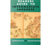 Readers Guide to Internediate Japanese: A Quick Reference to Written Expressions