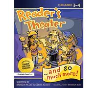 Reader's Theater...and So Much More!: Grades 3-4