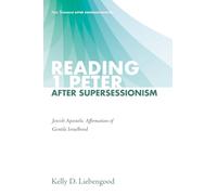 Reading 1 Peter After Supersessionism: Jewish Apostolic Affirmation of Gentile Israelhood (New Testament After Supersessionism)