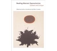 Reading Abstract Expressionism - Context and Critique