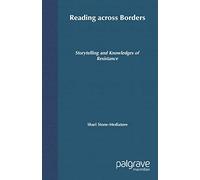 Reading Across Borders: Storytelling and Knowledges of Resistance (Comparative Feminist Studies)