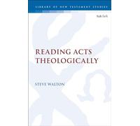 Reading Acts Theologically: 661 (The Library of New Testament Studies)