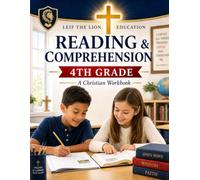 Reading and Comprehension 4th Grade: A Christian Homeschool Workbook (Grades 3rd - 12th Christian Homeschool Workbooks: Reading and Comprehension)