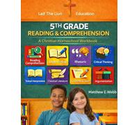 Reading and Comprehension 5th Grade: A Christian Homeschool Workbook (Grades 3rd - 12th Christian Homeschool Workbooks: Reading and Comprehension)
