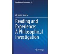 Reading and Experience: A Philosophical Investigation (Contributions to Hermeneutics)