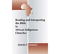 Reading and Interpreting the Bible in African Indigenous Churches