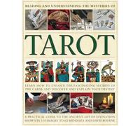 Reading and Understanding the Mysteries Tarot: Learn How to Discover and Explain Your Destiny by Unlocking the Fascinating Secrets of the Cards: a ... ... of the Cards and Discover Your Destiny