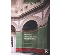 Reading Architecture and Culture: Researching Buildings, Spaces and Documents