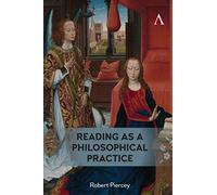 Reading as a Philosophical Practice (Anthem Studies in Bibliotherapy and Well-Being)