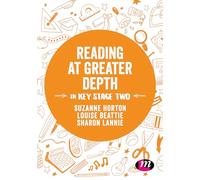 Reading at Greater Depth in Key Stage 2 (Exploring the Primary Curriculum)