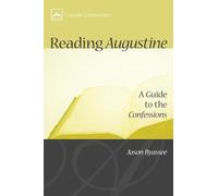 Reading Augustine: A Guide to the Confessions (Cascade Companions)
