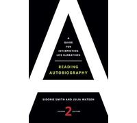 Reading Autobiography: A Guide for Interpreting Life Narratives, Second Edition