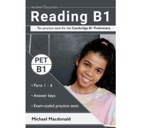 Reading B1 : Ten practice tests for the Cambridge B1 Preliminary. Answers included.