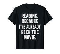 Reading Because I've Already Seen The Movie Funny Bookworm T-Shirt