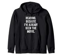 Reading Because I've Already Seen the Movie Funny Bookworm Zip Hoodie
