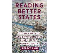 Reading Better States: Utopian Method and Environmental Harm in the Global South