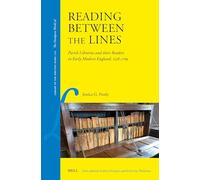 Reading Between the Lines: Parish Libraries and Their Readers in Early Modern England, 1558-1709: 120 (Library of the Written Word)