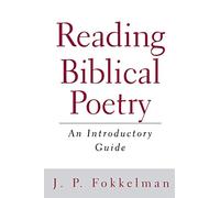 Reading Biblical Poetry: An Introductory Guide