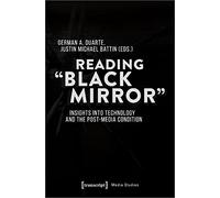 Reading ""Black Mirror"": Insights into Technology and the Post-Media Condition (Media Studies)