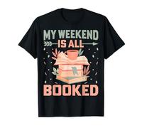 Reading Book Lover Bookworm - Funny My Weekend is All Booked T-Shirt