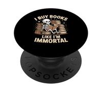 Reading Book Lover Skeleton I Buy Books Like I'm Immortal PopSockets Adhesive PopGrip