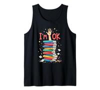 Reading Books Librarian Reader Nerd I'm Ok School Teacher Tank Top