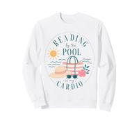 Reading By The Pool Is My Cardio Summer Reader Humor Sweatshirt