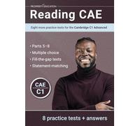 Reading CAE: Eight more practice tests for the Cambridge C1 Advanced