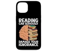 Reading can seriously damage your ignorance - Book Lovers Case for iPhone 13