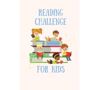 Reading Challenge For Kids: Complete your goal in the Reading Challenge Books, Perfect Gifts, Plan and Organize their Reading Plans and Notes