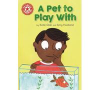 Reading Champion: A Pet to Play With : Independent Reading Red 2