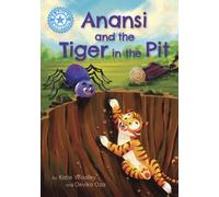 Reading Champion: Anansi and the Tiger in the Pit : Independent Reading Blue 4